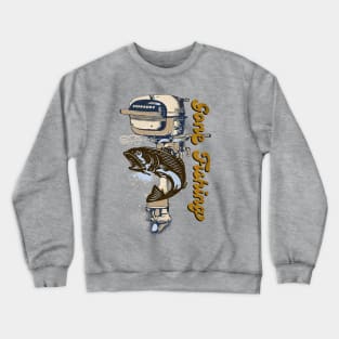 Gone Fishing Crewneck Sweatshirt